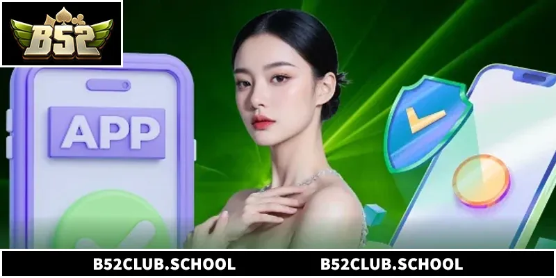 B52CLUB - Link Truy Cập B52CLUB.COM Chính Thức Không Bị Chặn Cách tải app B52club nhanh chóng cho điện thoại
