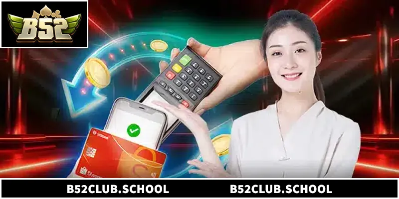 Nạp Tiền B52club - 3 Bước Thực Hiện Nhanh Chóng Nạp Tiền B52club - 3 Bước Thực Hiện Nhanh Chóng