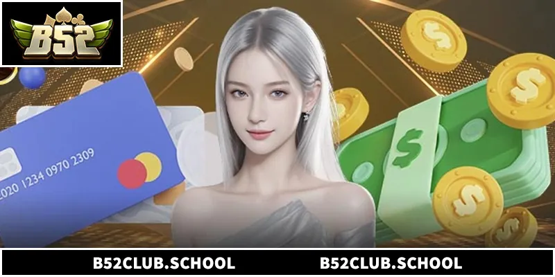 Quy trình nạp tiền B52club diễn ra vô cùng an toàn